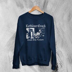 Leftover Crack Crack City Rockers Punk Band 2000s Retro Music Sweatshirt .